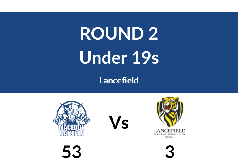 Round 2: Macedon V Lancefield - U19's Grade
