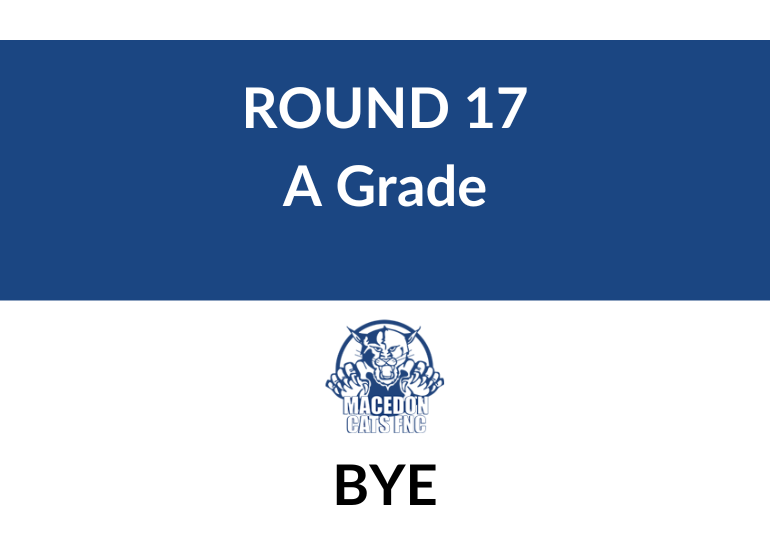 Round 17: Macedon BYE A Grade